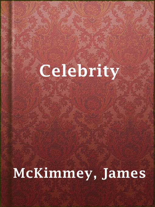 Title details for Celebrity by James McKimmey - Available